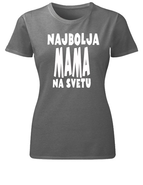 Majice sa stampom natpisom slikom/Za mamu tatu/najbolja mama na svetu C.jpg